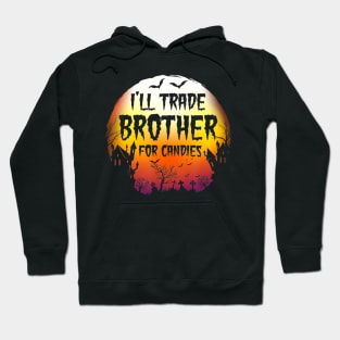 I'll Trade Brother For Candies Vintage Joke Halloween Hoodie